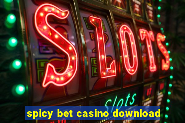 spicy bet casino download